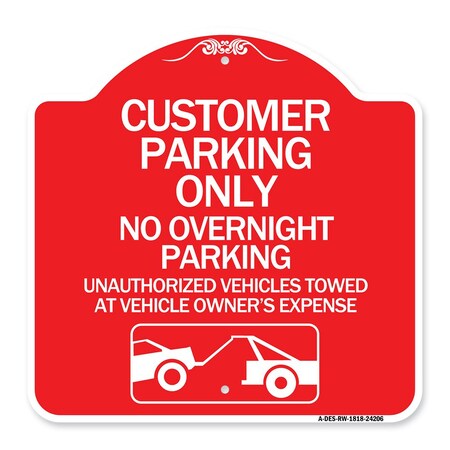 Signmission Customer Parking Only No Overnight Parking Unauthorized Vehicles Towed at Owner Expen, RW-1818-24206 A-DES-RW-1818-24206